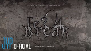 NMIXX 2nd EP “Fe3O4 BREAK” Highlight Medley  Original ver [upl. by Sirromaj]