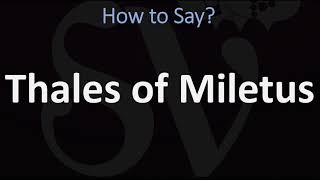 How to Pronounce Thales of Miletus CORRECTLY [upl. by Ennovy]