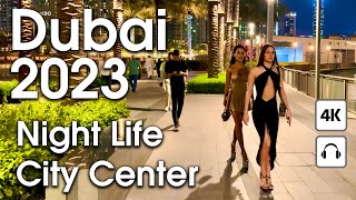 Dubai 🇦🇪 Night Life Amazing City Center  4K  Night Walking Tour [upl. by Eilrac]