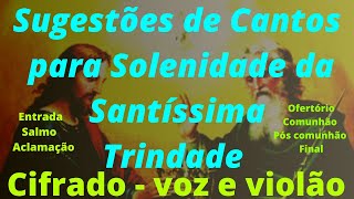 Sugestões de Cantos para Solenidade da Santíssima Trindade 04062023 músicas para missa  ano A [upl. by Furiya]