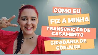 Como eu fiz a transcrição de casamento E a solicitação de cidadania do Cônjuge [upl. by Finer]