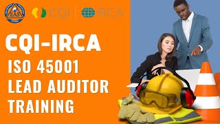 CQIIRCA ISO 45001 Lead Auditor Training  Empowering Assurance Systems EAS [upl. by Southworth729]