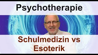 Psychotherapie Schulmedizin gegen Esoterik Alternativmedizin  Infos Tipps u Ratschlage [upl. by Lohrman]