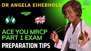 ACE YOU MRCP PART 1  PREPARATION TIPS  Dr Angela Eihebholo Nigeria  United Kingdom [upl. by Idnerb]