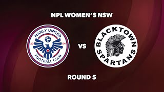 NPL Womens NSW Round 5 Manly United FC v Blacktown Spartans FC [upl. by Leoj]