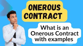 What is an Onerous Contract with Example  Onerous Contract Meaning  Onerous Contract Definition [upl. by Nylodam]