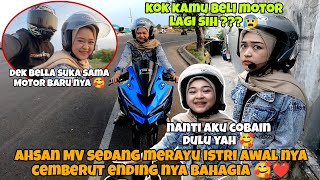 NYORED BARENG DEK BELLA PAKE MOTOR BARU  AHSAN MV MODE MERAYU ISTRI 🥰 [upl. by Nnayllas]