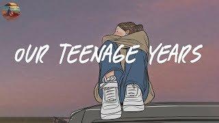 Our teenage years 🌈 A playlist reminds you the best time of your life  Saturday Melody Playlist [upl. by Lorre]