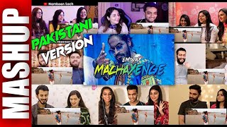 EMIWAY MACHAYENGE  Pakistani Version  MULTI REACTION VIDEO MASHUP [upl. by Temp]