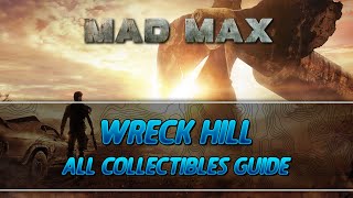 Mad Max  Wreck Hill Camp All Collectibles Guide History RelicInsigniaScrap [upl. by Kcirrag775]