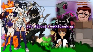 ✨ProHeroes reacts to✨  ✨ProHéroes reaccionan a✨  CarnitrixChaquetrix  JGachaYTx [upl. by Tremain959]