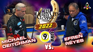 EFREN REYES vs MICHAEL DEITCHMAN  2022 Derby City Classic 9Ball Division [upl. by Helli]