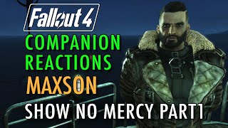 Fallout 4  Companion Reactions Elder Maxson Show No Mercy Part 1 [upl. by Eannej629]