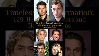 Timeless Transformation 129 Hollywood Actors and Handsome Sons [upl. by Eb670]