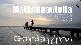 Matkailuautolla Euroopassa Osa 8  Suuntana Gardajärvi [upl. by Nare]