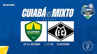 JOGO COMPLETO CUIABÁ X MIXTO  1ª FASE  COPA FMF 2023 [upl. by Atterg]