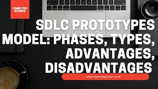 SDLC Prototypes Model Phases Types Advantages Disadvantages  Computer Science [upl. by Anuahs]