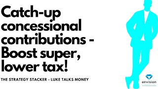 Catchup concessional contributions  Boost your super lower your tax [upl. by Brittaney]