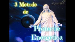 Protectie energetica 3 metode puternice de protectie energetica impotriva atacurilor energetice si [upl. by Soinotna201]