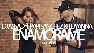 DJ Assad feat Papi Sanchez amp Luyanna  Enamorame Oui bébé Clip officiel [upl. by Arabele]