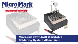 How To Use The MicroLux Downdraft Worktable Soldering System Attachment [upl. by Ailaroc]