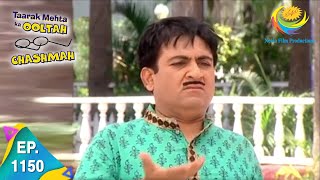 Taarak Mehta Ka Ooltah Chashmah  Epiosde 1150  Full Episode [upl. by Ymaj]