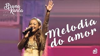 Melodia Do Amor  DVD Advogado Fiel  Bruna Karla [upl. by Woodruff869]