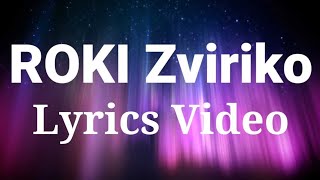 Roki Zviriko Official Lyrics Video1M views [upl. by Anihcak]