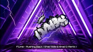 Flume  Rushing Back  Shad Side amp Brad D Remix [upl. by Artiek]