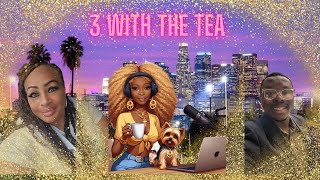 3 With The Tea 🍵 W Sassy TeaV From The 803 Lil Paulette And The Gang  Braylon Lee LAMH Trailer [upl. by Maletta]