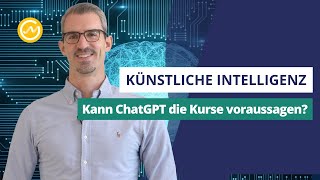 ChatGPT  Kann künstliche Intelligenz AktienKurse voraussagen [upl. by Dammahum768]