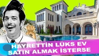 Hayrettin lüks ev satın almak isterse [upl. by Seema498]