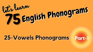 75 English Phonograms Part1 25 Vowels Phonograms With Examples [upl. by Nomelihp632]