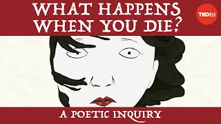 What happens when you die A poetic inquiry [upl. by Eatnahc209]