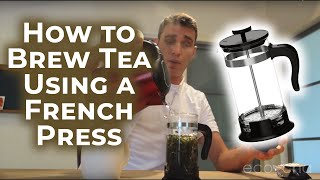 How to Brew Tea Using a French Press  EcoCha Teas [upl. by Press]