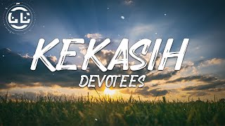 Devotees  Kekasih Lyrics [upl. by Nahum93]