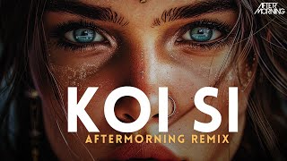 KOI SI  Aftermorning Remix  AFSANA KHAN [upl. by Neellok]