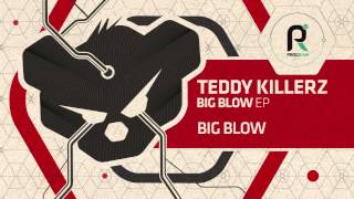 Teddy Killerz  Big Blow [upl. by Inez]