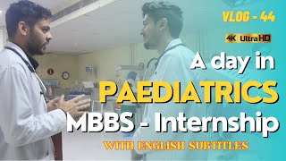 A day in Paediatrics  MBBS Internship  Vlog 44 [upl. by Llennehc357]