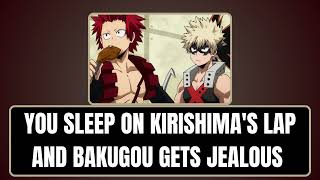 You sleep on kirishimas lap and bakugou gets jealous  Kiribaku x listener [upl. by Brunhilda]