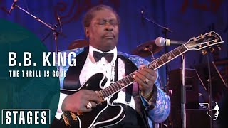 B B King  The Thrill Is Gone Live at Montreux 1993  Stages [upl. by Smada]