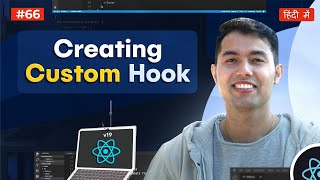 66 Create Custom Hooks in React 19 StepbyStep Guide with Best Practices [upl. by Nylzaj768]