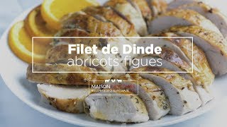 Filet de Dinde abricots figues  Recette [upl. by Anderegg408]