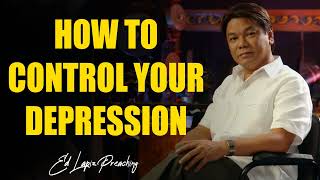 Ed Lapiz Latest Preaching 2024  HOW TO CONTROL YOUR DEPRESSION [upl. by Mossberg341]