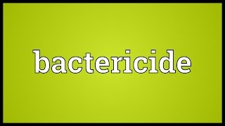 Bactericide Meaning [upl. by Prosser]