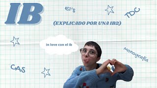 🌍 BACHILLERATO INTERNACIONAL🌍 EXPLICADO por una estudiante IB2 [upl. by Noraha]