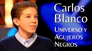 Carlos Blanco Niño Prodigio Superdotado  Universo y Agujeros Negros  Crónicas Marcianas 1999 [upl. by Anaihsat]