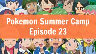 Pokemon Summer Camp Episode 23  Rising Tensions [upl. by Inohtna]