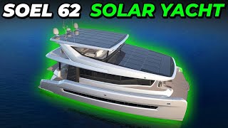 Soel Senses 62  Perfect Solar Electric Yacht For Silent Cruising [upl. by Johnette]