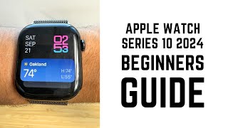 Apple Watch Series 10 2024  Complete Beginners Guide [upl. by Drofiar]